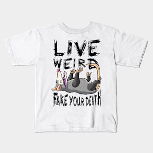 Funny Opossum Live Weird Fake Your Death Possum Street Cats Kids T-Shirt